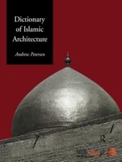 خلاصه کتاب "فرهنگ معماری اسلامی" اثر اندرو پترسن